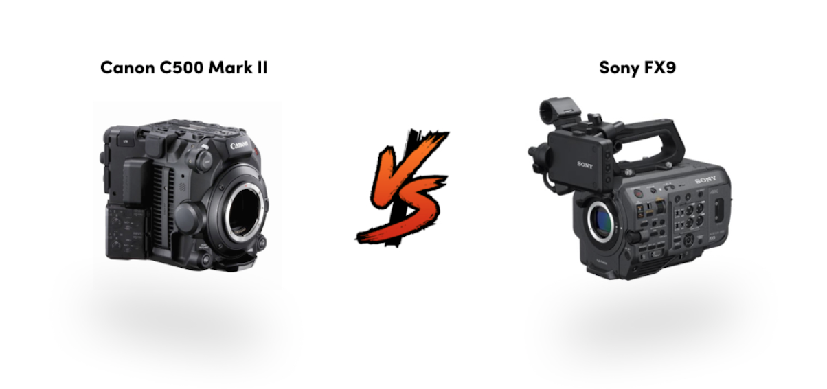The Canon C500 Mkii Vs The Sony Fx9